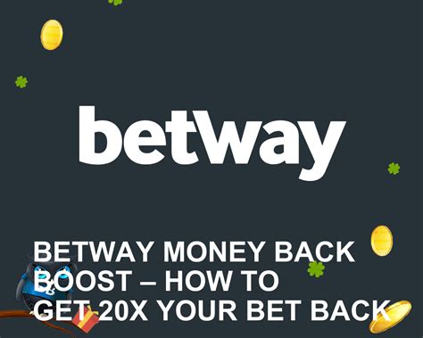 betway money back boost|Money Back Boost I Get 20x of your bet refunded I Betway .